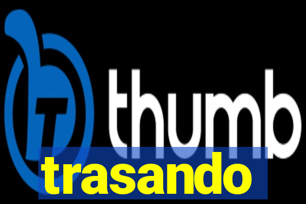 trasando