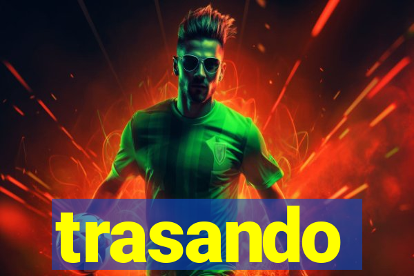 trasando
