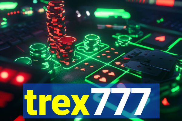 trex777