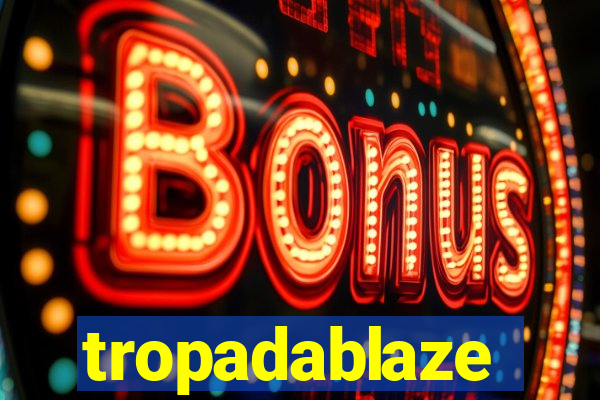 tropadablaze