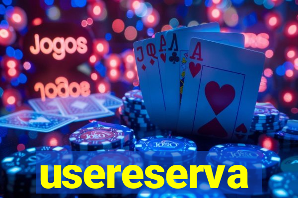 usereserva