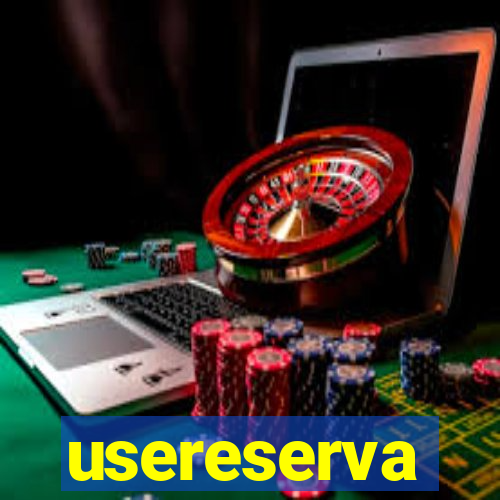 usereserva
