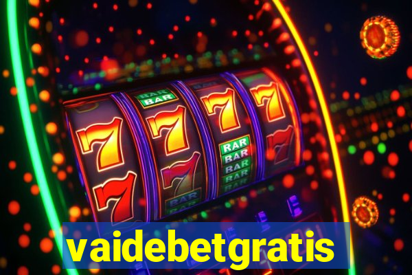 vaidebetgratis