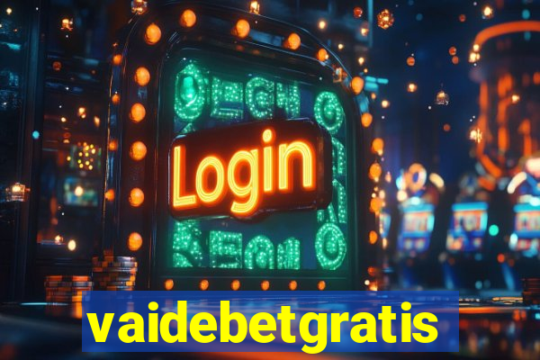 vaidebetgratis