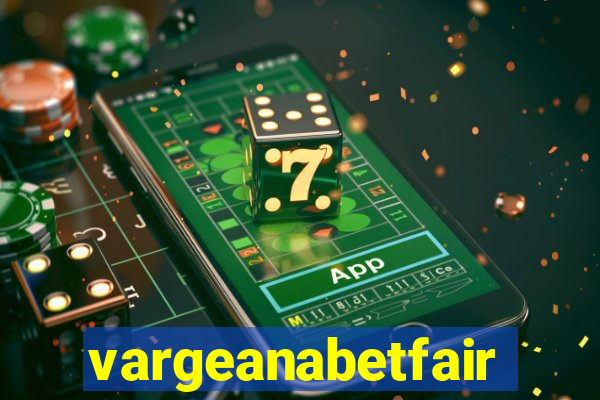 vargeanabetfair