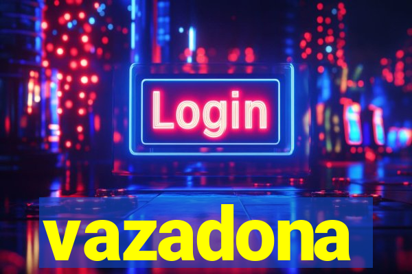 vazadona