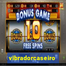vibradorcaseiro