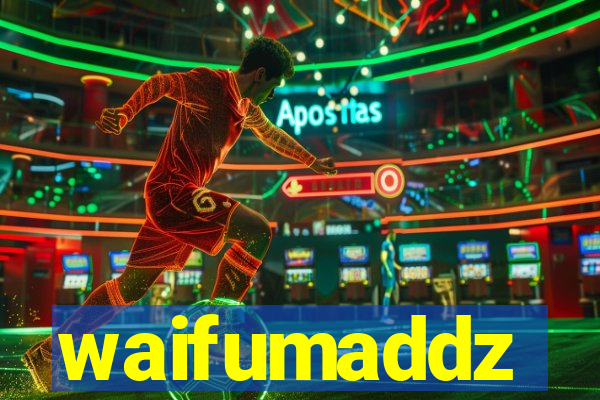 waifumaddz