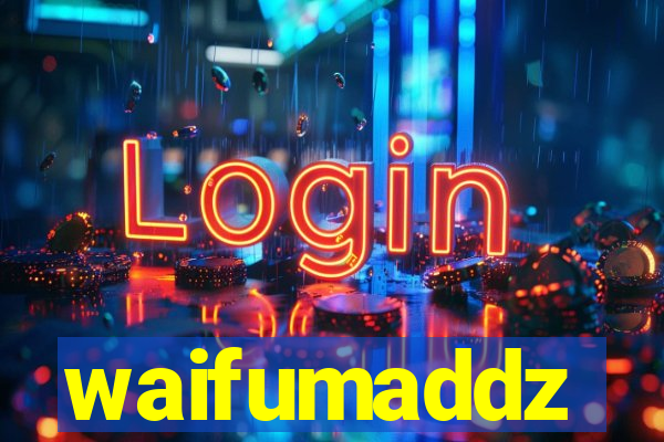 waifumaddz