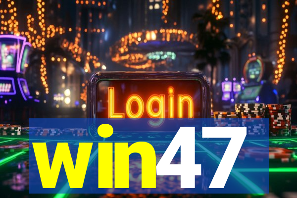 win47