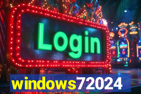 windows72024