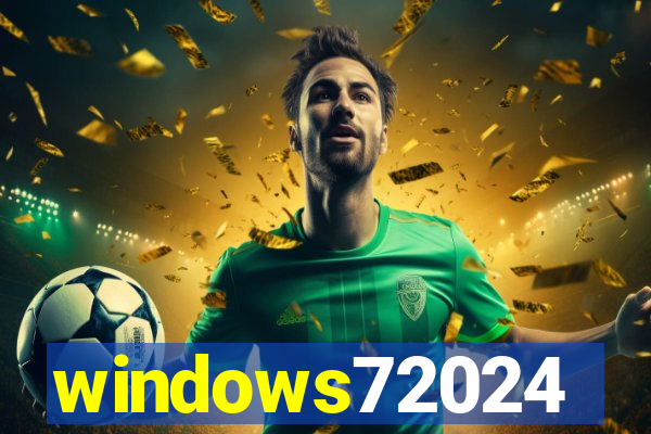 windows72024