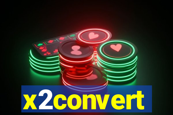 x2convert