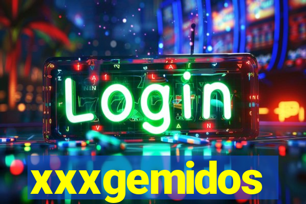xxxgemidos