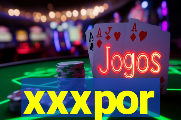 xxxpor