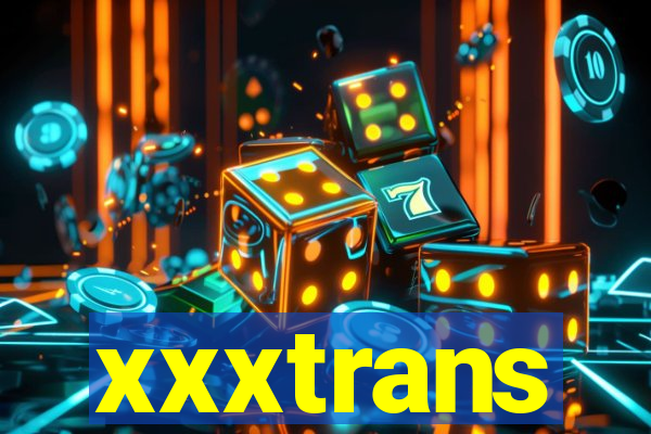 xxxtrans