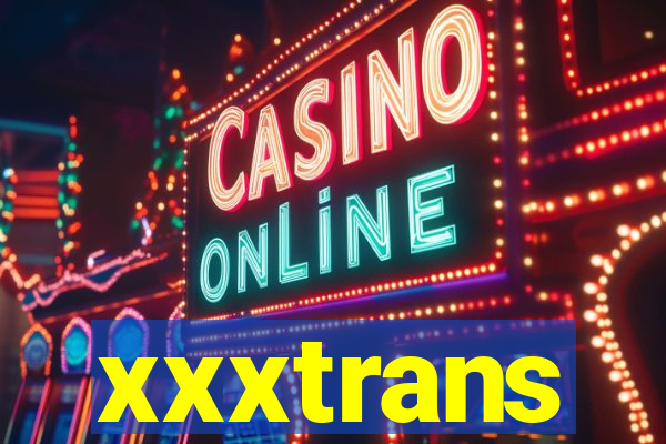 xxxtrans
