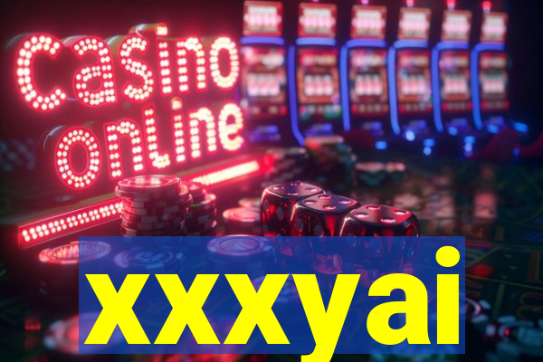 xxxyai