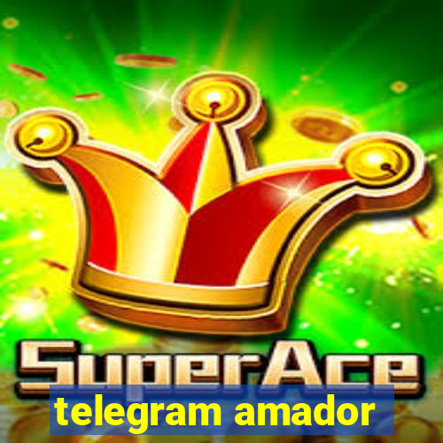 telegram amador
