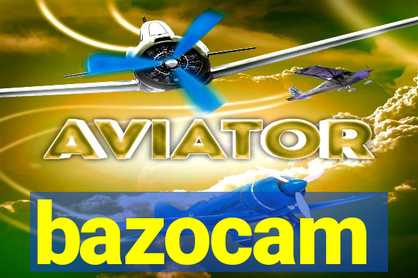 bazocam