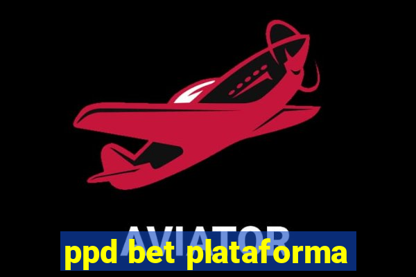 ppd bet plataforma