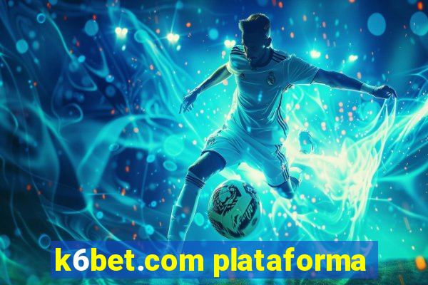 k6bet.com plataforma