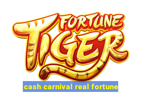 cash carnival real fortune