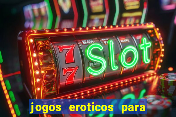 jogos eroticos para maiores de 18 anos