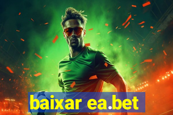 baixar ea.bet