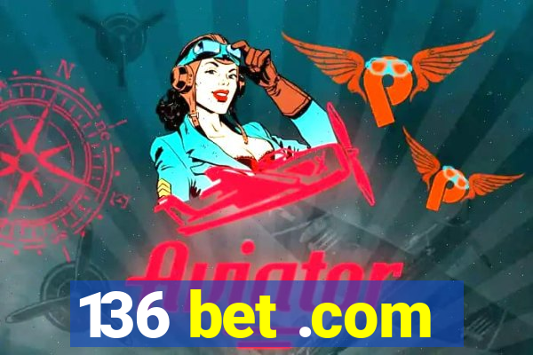 136 bet .com