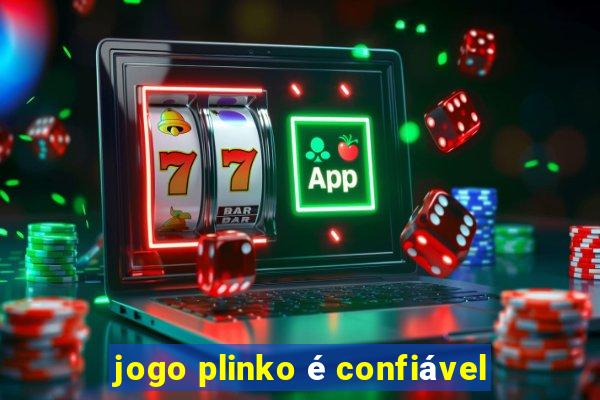 jogo plinko é confiável