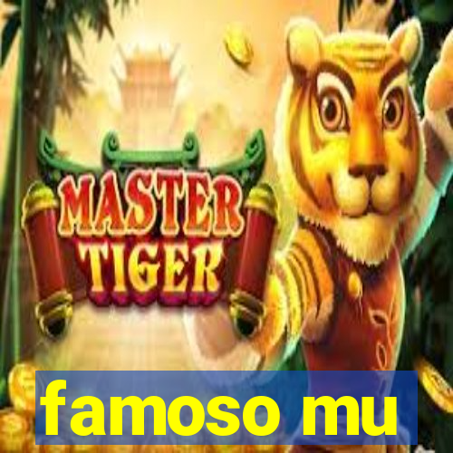 famoso mu