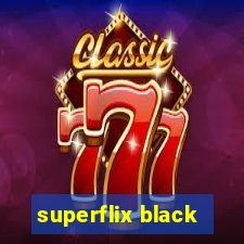 superflix black