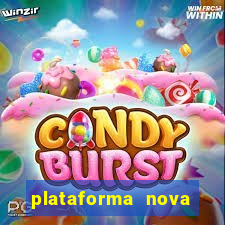 plataforma nova pagando muito