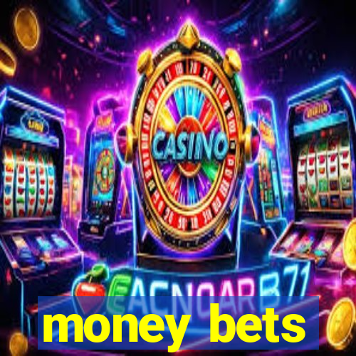 money bets
