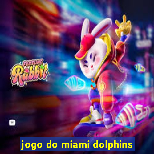 jogo do miami dolphins