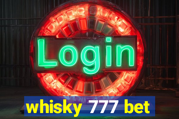 whisky 777 bet