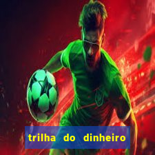 trilha do dinheiro gemeos investem