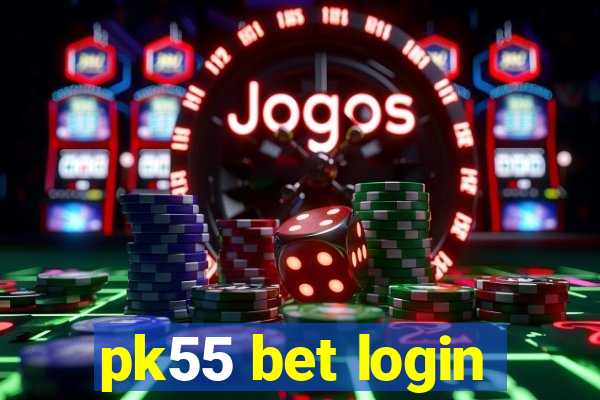 pk55 bet login