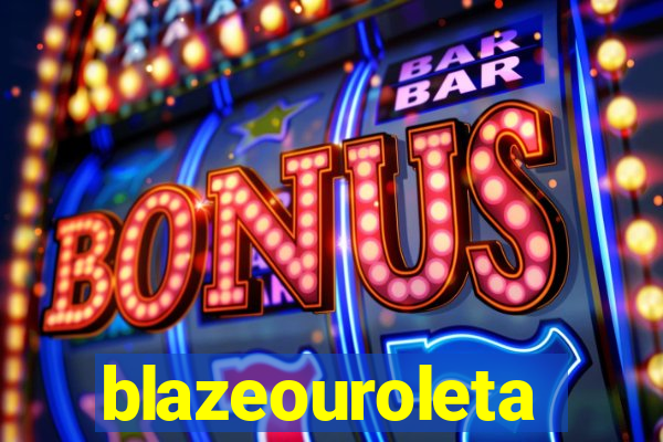 blazeouroleta