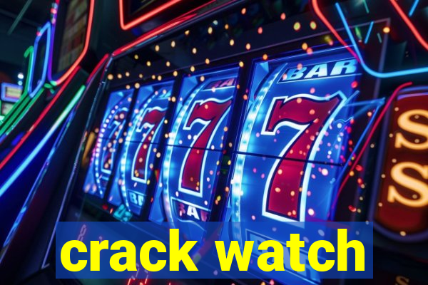 crack watch