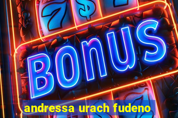 andressa urach fudeno