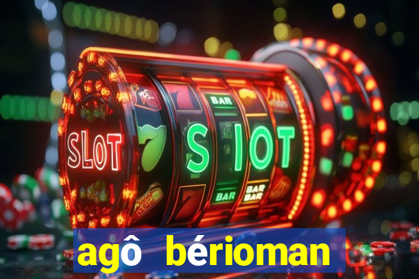 agô bérioman letra tradução português