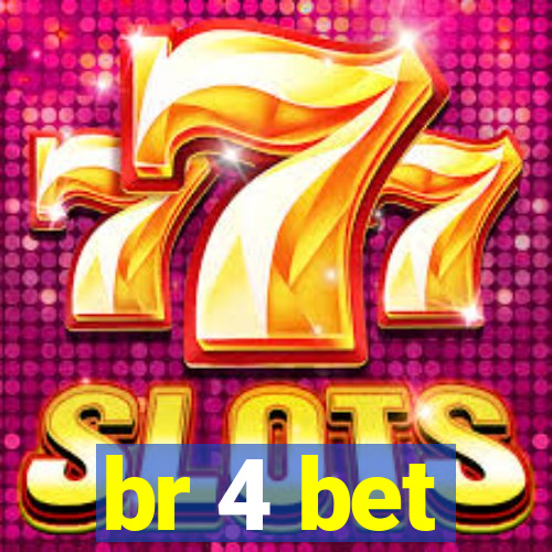 br 4 bet