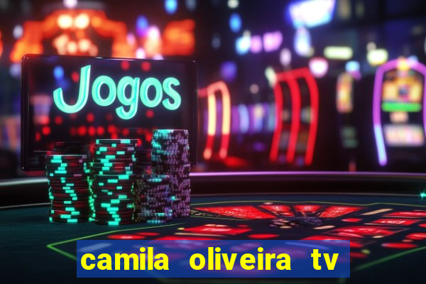 camila oliveira tv bahia marido