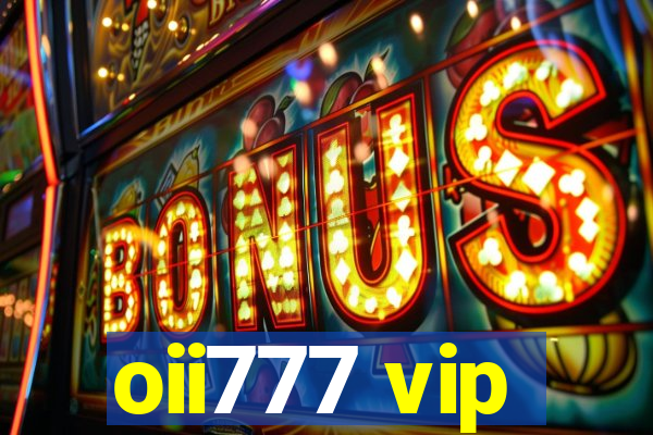 oii777 vip