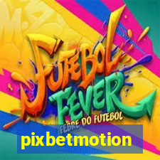 pixbetmotion