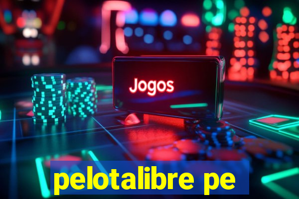 pelotalibre pe