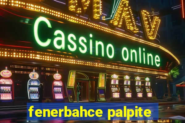 fenerbahce palpite