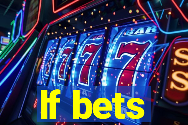 lf bets
